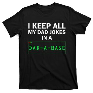 Funny I Keep All My Dad Jokes In A Dad A Base Gag Dad Joke T-Shirt