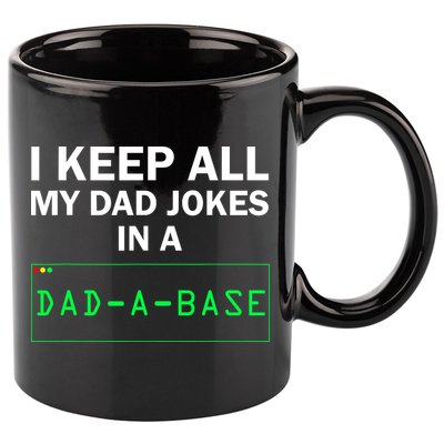 Funny I Keep All My Dad Jokes In A Dad A Base Gag Dad Joke 11oz C Handle Ceramic Mug