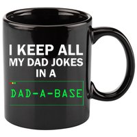 Funny I Keep All My Dad Jokes In A Dad A Base Gag Dad Joke 11oz C Handle Ceramic Mug