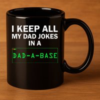 Funny I Keep All My Dad Jokes In A Dad A Base Gag Dad Joke 11oz C Handle Ceramic Mug