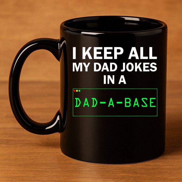 Funny I Keep All My Dad Jokes In A Dad A Base Gag Dad Joke 11oz C Handle Ceramic Mug
