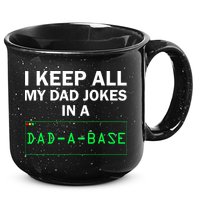 Funny I Keep All My Dad Jokes In A Dad A Base Gag Dad Joke 15oz Campfire Ceramic Mug