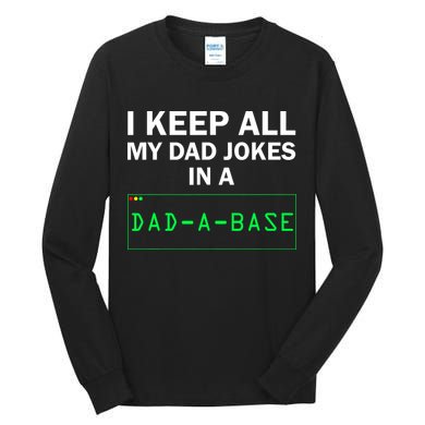 Funny I Keep All My Dad Jokes In A Dad A Base Gag Dad Joke Tall Long Sleeve T-Shirt