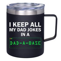 Funny I Keep All My Dad Jokes In A Dad A Base Gag Dad Joke 12oz Stainless Steel Coffee Mug
