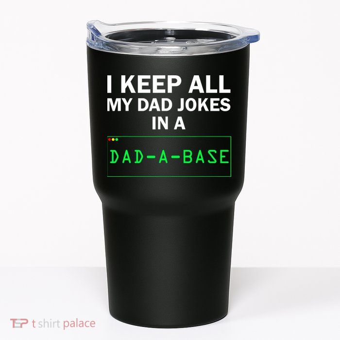 Funny I Keep All My Dad Jokes In A Dad A Base Gag Dad Joke Tumbler