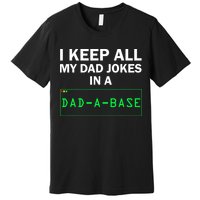 Funny I Keep All My Dad Jokes In A Dad A Base Gag Dad Joke Premium T-Shirt