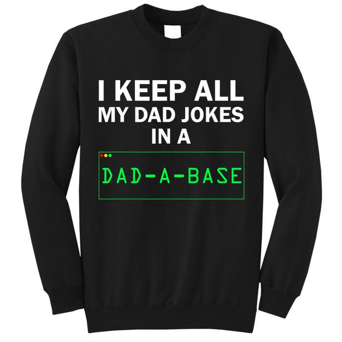 Funny I Keep All My Dad Jokes In A Dad A Base Gag Dad Joke Tall Sweatshirt