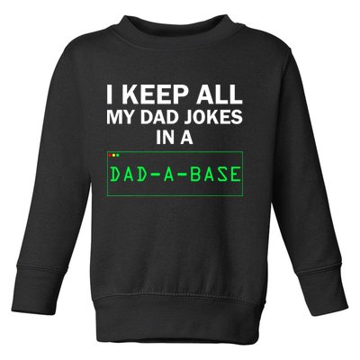 Funny I Keep All My Dad Jokes In A Dad A Base Gag Dad Joke Toddler Sweatshirt