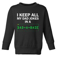 Funny I Keep All My Dad Jokes In A Dad A Base Gag Dad Joke Toddler Sweatshirt