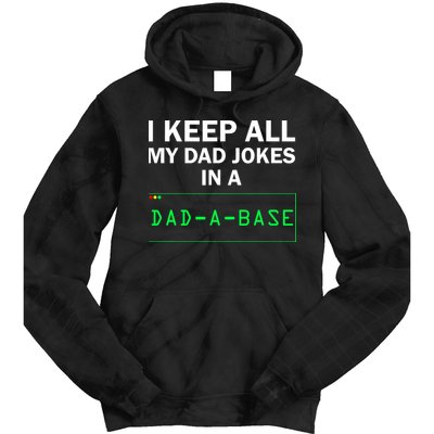Funny I Keep All My Dad Jokes In A Dad A Base Gag Dad Joke Tie Dye Hoodie