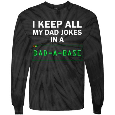 Funny I Keep All My Dad Jokes In A Dad A Base Gag Dad Joke Tie-Dye Long Sleeve Shirt