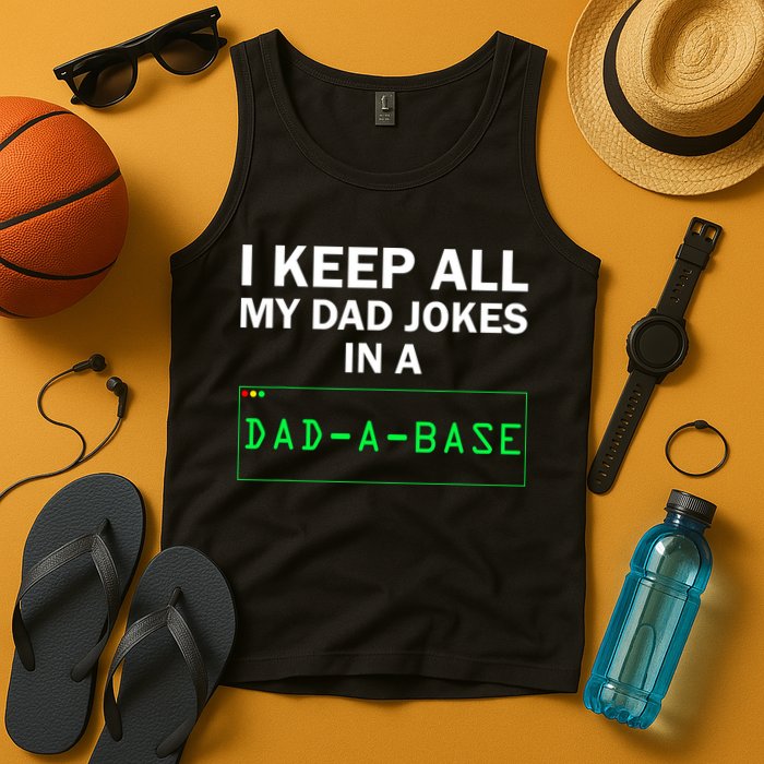 Funny I Keep All My Dad Jokes In A Dad A Base Gag Dad Joke Tank Top