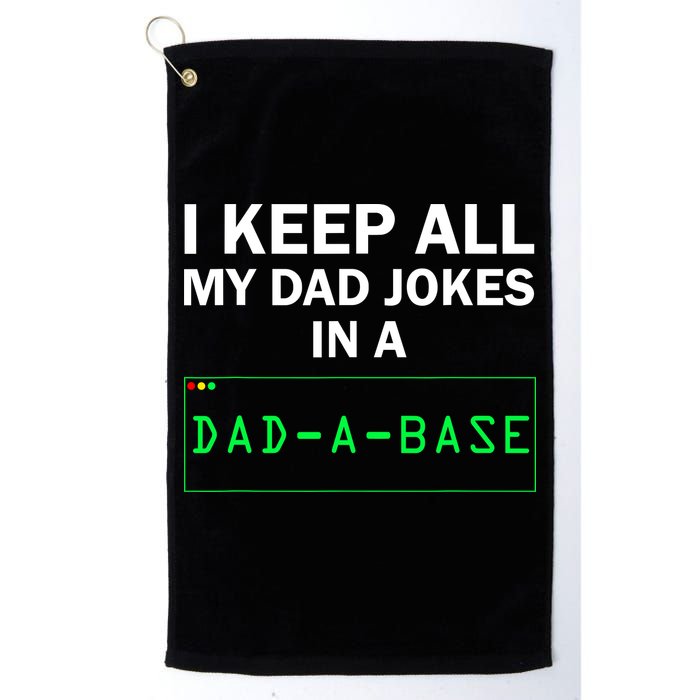 Funny I Keep All My Dad Jokes In A Dad A Base Gag Dad Joke Golf Towel
