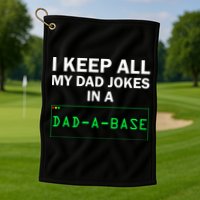 Funny I Keep All My Dad Jokes In A Dad A Base Gag Dad Joke Golf Towel
