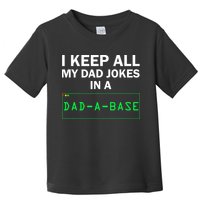 Funny I Keep All My Dad Jokes In A Dad A Base Gag Dad Joke Toddler T-Shirt