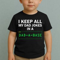 Funny I Keep All My Dad Jokes In A Dad A Base Gag Dad Joke Toddler T-Shirt