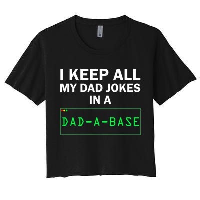 Funny I Keep All My Dad Jokes In A Dad A Base Gag Dad Joke Crop Top