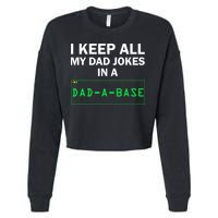 Funny I Keep All My Dad Jokes In A Dad A Base Gag Dad Joke Cropped Pullover Crew