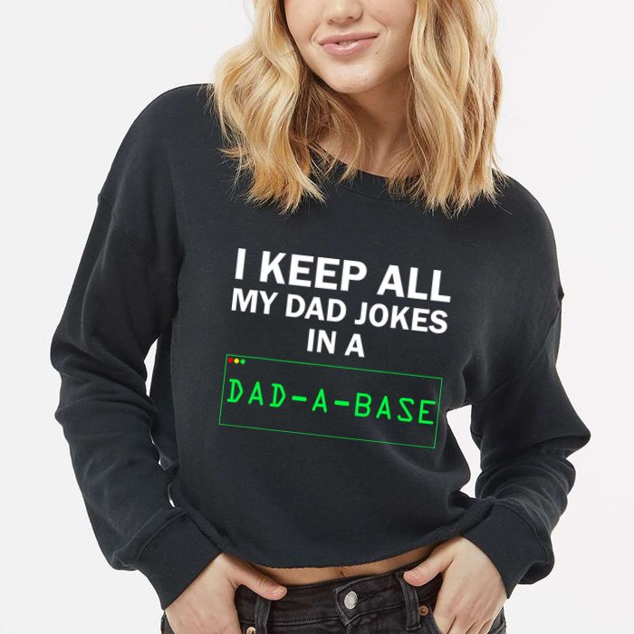 Funny I Keep All My Dad Jokes In A Dad A Base Gag Dad Joke Cropped Pullover Crew