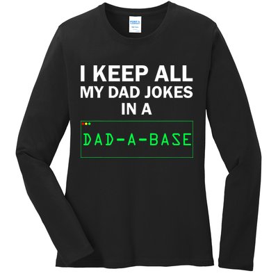 Funny I Keep All My Dad Jokes In A Dad A Base Gag Dad Joke Ladies Long Sleeve Shirt