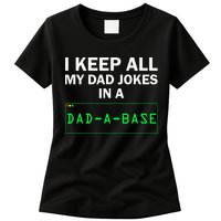 Funny I Keep All My Dad Jokes In A Dad A Base Gag Dad Joke Womens T-Shirt