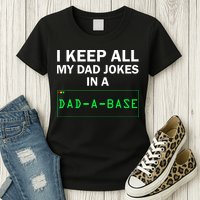 Funny I Keep All My Dad Jokes In A Dad A Base Gag Dad Joke Womens T-Shirt