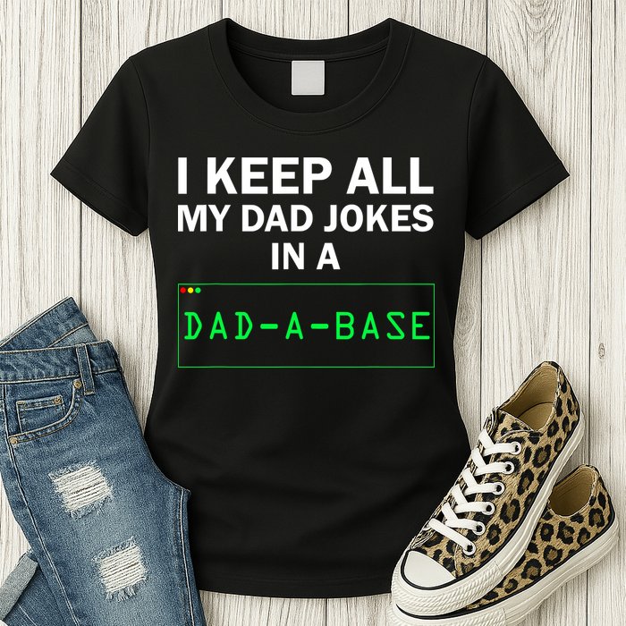 Funny I Keep All My Dad Jokes In A Dad A Base Gag Dad Joke Womens T-Shirt