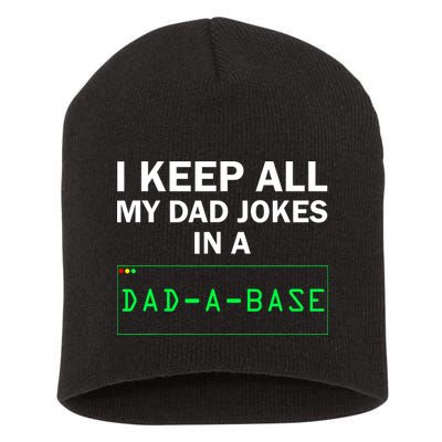 Funny I Keep All My Dad Jokes In A Dad A Base Gag Dad Joke Short Acrylic Beanie