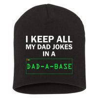 Funny I Keep All My Dad Jokes In A Dad A Base Gag Dad Joke Short Acrylic Beanie