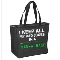 Funny I Keep All My Dad Jokes In A Dad A Base Gag Dad Joke Zip Tote Bag