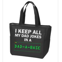 Funny I Keep All My Dad Jokes In A Dad A Base Gag Dad Joke Zip Tote Bag
