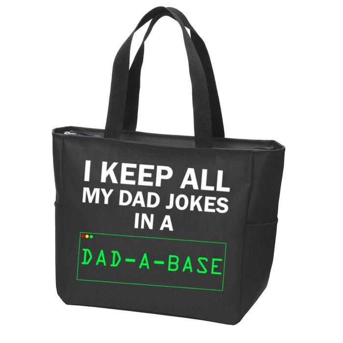 Funny I Keep All My Dad Jokes In A Dad A Base Gag Dad Joke Zip Tote Bag