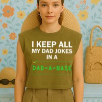 Funny I Keep All My Dad Jokes In A Dad A Base Gag Dad Joke Garment-Dyed Women's Muscle Tee