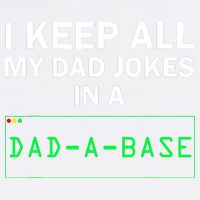 Funny I Keep All My Dad Jokes In A Dad A Base Gag Dad Joke Garment-Dyed Sweatshirt