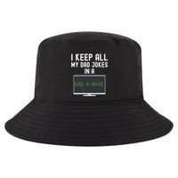 Funny I Keep All My Dad Jokes In A Dad A Base Gag Dad Joke Gift Cool Comfort Performance Bucket Hat