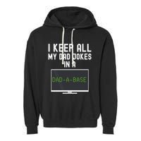 Funny I Keep All My Dad Jokes In A Dad A Base Gag Dad Joke Gift Garment-Dyed Fleece Hoodie