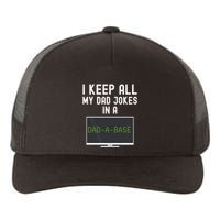 Funny I Keep All My Dad Jokes In A Dad A Base Gag Dad Joke Gift Yupoong Adult 5-Panel Trucker Hat