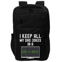 Funny I Keep All My Dad Jokes In A Dad A Base Gag Dad Joke Gift Impact Tech Backpack