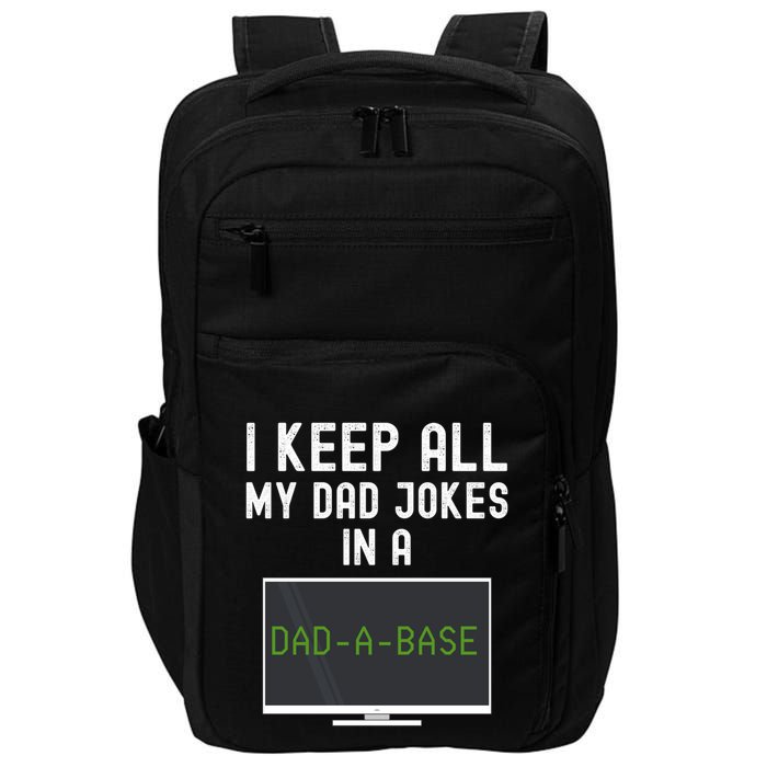 Funny I Keep All My Dad Jokes In A Dad A Base Gag Dad Joke Gift Impact Tech Backpack