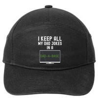 Funny I Keep All My Dad Jokes In A Dad A Base Gag Dad Joke Gift 7-Panel Snapback Hat