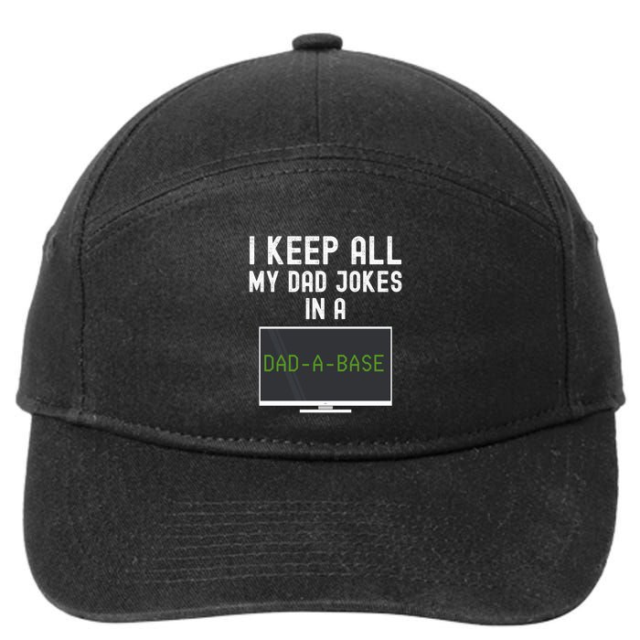 Funny I Keep All My Dad Jokes In A Dad A Base Gag Dad Joke Gift 7-Panel Snapback Hat