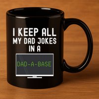 Funny I Keep All My Dad Jokes In A Dad A Base Gag Dad Joke Gift 11oz C Handle Ceramic Mug