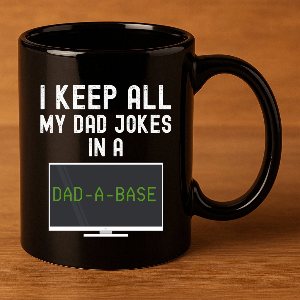 Funny I Keep All My Dad Jokes In A Dad A Base Gag Dad Joke Gift 11oz C Handle Ceramic Mug