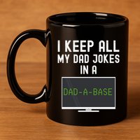 Funny I Keep All My Dad Jokes In A Dad A Base Gag Dad Joke Gift 11oz C Handle Ceramic Mug