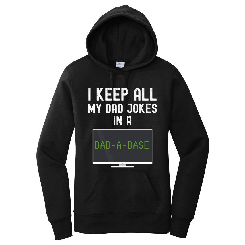 Funny I Keep All My Dad Jokes In A Dad A Base Gag Dad Joke Gift Women's Pullover Hoodie