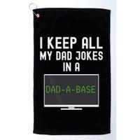 Funny I Keep All My Dad Jokes In A Dad A Base Gag Dad Joke Gift Golf Towel