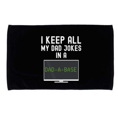 Funny I Keep All My Dad Jokes In A Dad A Base Gag Dad Joke Gift Microfiber Hand Towel