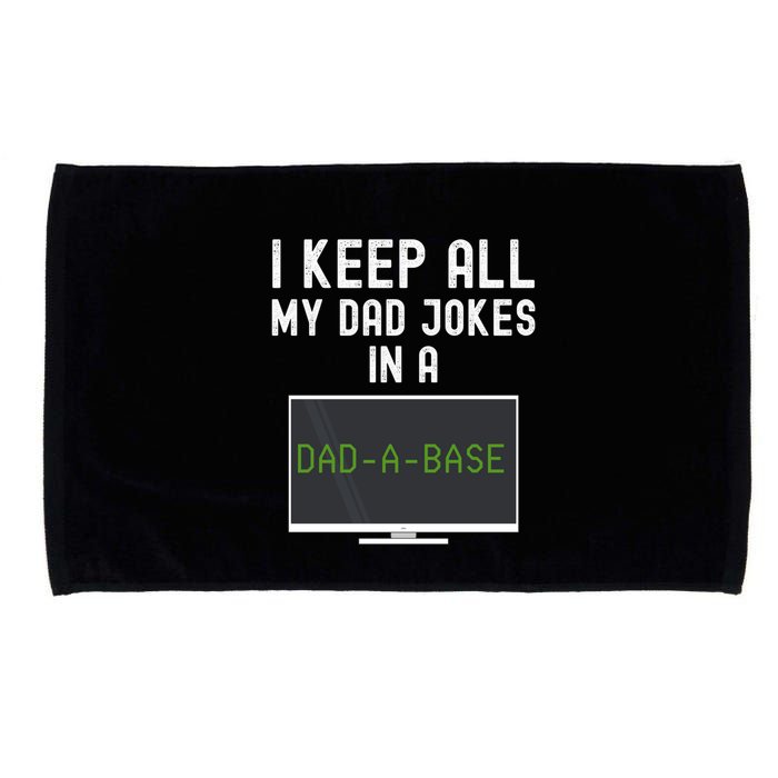 Funny I Keep All My Dad Jokes In A Dad A Base Gag Dad Joke Gift Microfiber Hand Towel