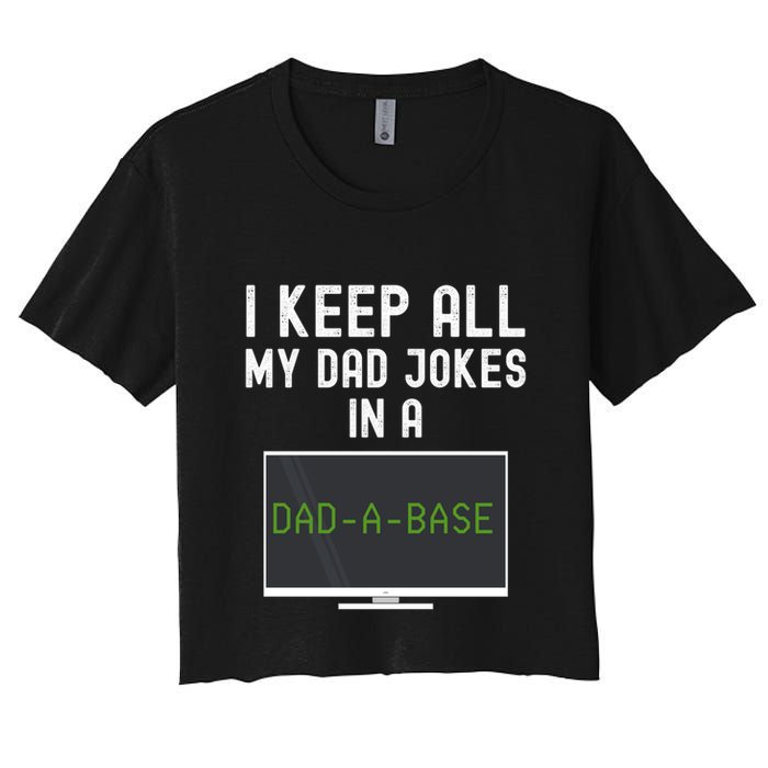Funny I Keep All My Dad Jokes In A Dad A Base Gag Dad Joke Gift Crop Top