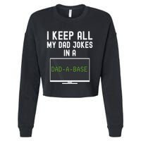 Funny I Keep All My Dad Jokes In A Dad A Base Gag Dad Joke Gift Cropped Pullover Crew